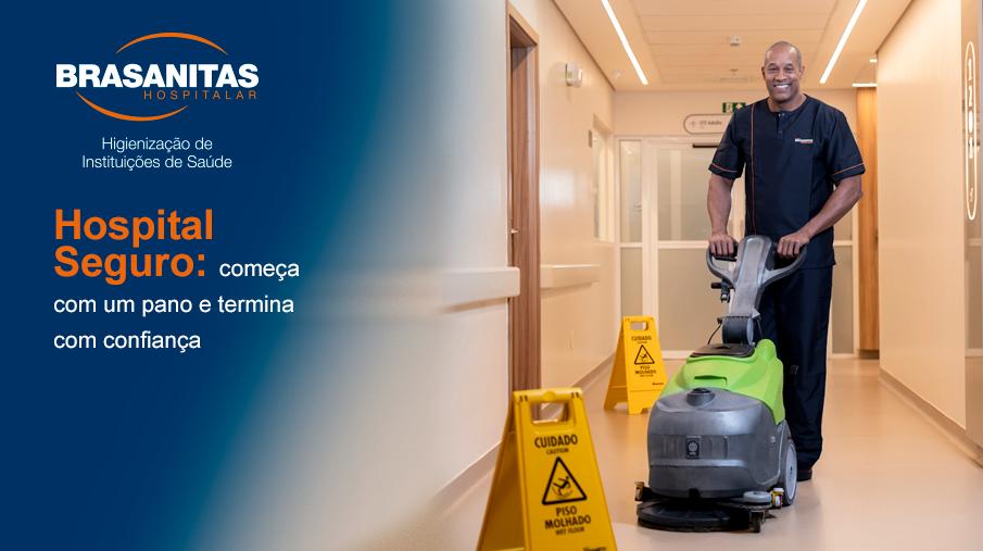 Hospital seguro começa com limpeza e termina com confiança